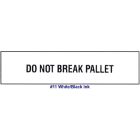 Printed Tape "Do Not Break Pallet" 3"W x 330' - Case of 24 Rolls