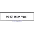 Printed Tape "Do Not Break Pallet" 3"W x 3000' - Case of 4 Machine Rolls