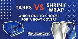 Tarps vs. Shrinkwrap